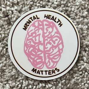 6/$12 💕Mental Health Sticker